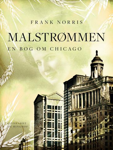 Malstrømmen. En bog om Chicago - Frank Norris