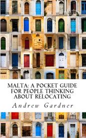 Malta: A Pocket Guide For People Thinking About Relocating