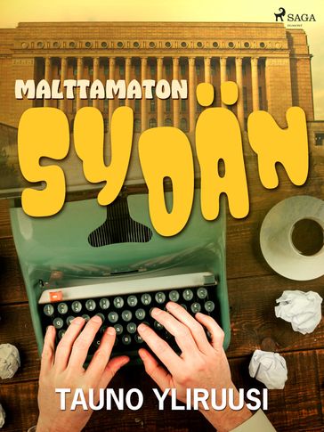 Malttamaton sydän - Tauno Yliruusi