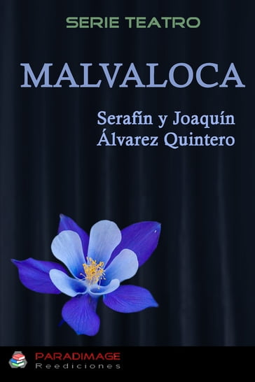 Malvaloca - Serafín Y Joaquín Alvarez Quintero