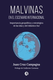 Malvinas en el escenario internacional. Importancia geopolítica y estratégica de las islas y del Atlántico Sur