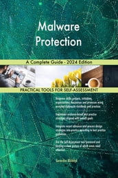 Malware Protection A Complete Guide - 2024 Edition