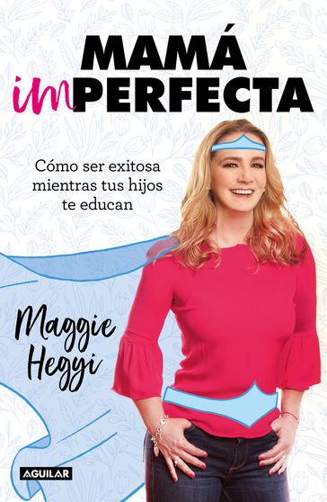 Mamá imperfecta - Maggie Hegyi