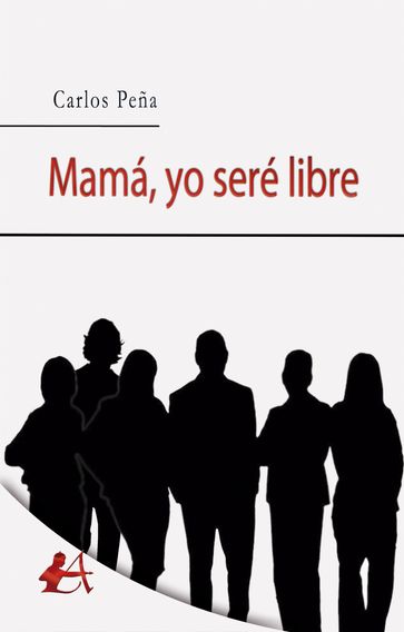 Mamá, yo seré libre - Carlos Peña