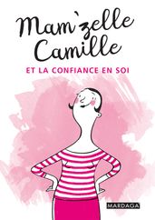 Mam zelle Camille et la confiance en soi