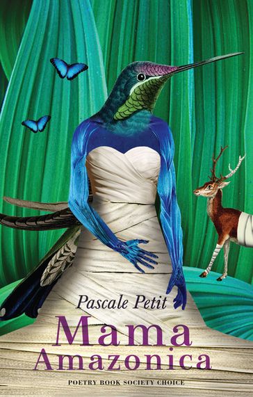 Mama Amazonica - Pascale Petit