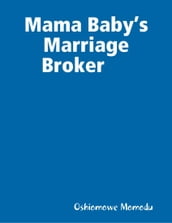 Mama Baby s Marriage Broker