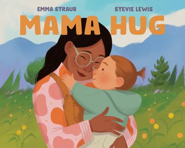 Mama Hug - Emma Straub