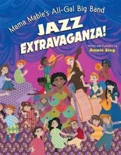 Mama Mable s All-Gal Big Band Jazz Extravaganza!