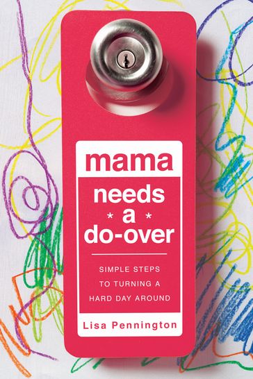 Mama Needs a Do-Over - Lisa Pennington