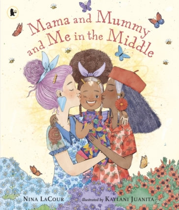 Mama and Mummy and Me in the Middle - Nina LaCour