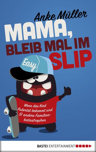 Mama, bleib mal im Slip - Anke Muller