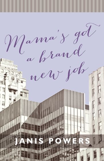 Mama's Got a Brand New Job - Janis Powers