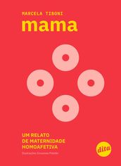 Mama: um relato de maternidade homoafetiva