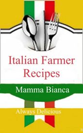 Mamma Bianca Old Tradition Italian Recipes