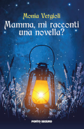 Mamma, mi racconti una novella? Ediz. a colori