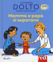 Mamma e papà si separano. Ediz. a colori