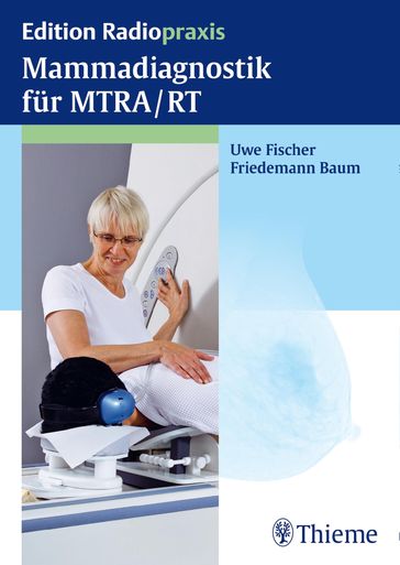 Mammadiagnostik für MTRA/RT - Friedemann Baum - Uwe Fischer