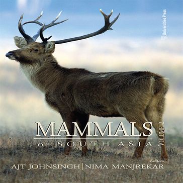 Mammals of South Asia Volume 2 - AJT Johnsingh - Nima Manjrekar