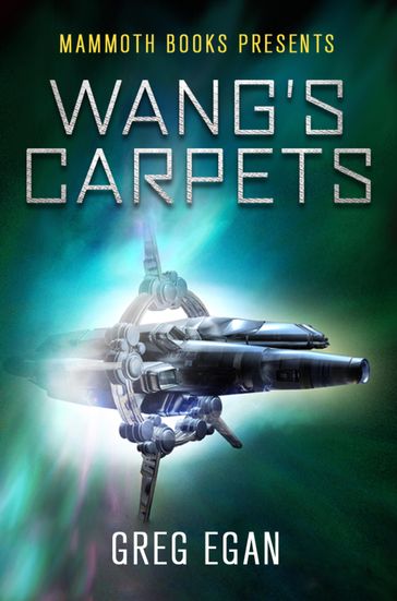 Mammoth Books presents Wang's Carpets - Greg Egan