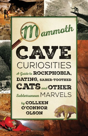 Mammoth Cave Curiosities - Colleen O