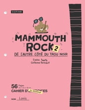 Mammouth rock 2: De l autre côté du trou noir