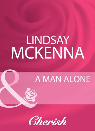 A Man Alone (Mills & Boon Cherish) (Morgan's Mercenaries, Book 15) - Lindsay Mckenna