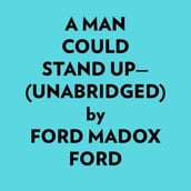 A Man Could Stand Up (Unabridged)
