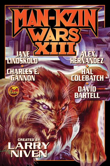 Man-Kzin Wars XIII - Alex Hernandez - Charles E. Gannon - David Bartell - Hal Colebatch - Jane Lindskold - Larry Niven