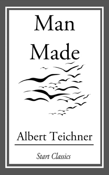 Man Made - Albert Teichner