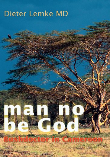 Man No Be God - Dieter Lemke