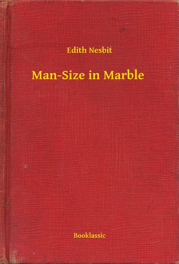 Man-Size in Marble - Edith Nesbit