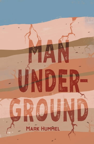 Man, Underground - MARK HUMMEL