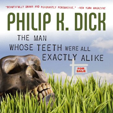 Man Whose Teeth Were All Exactly Alike, The - Philip K. Dick