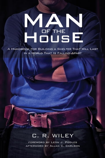 Man of the House - Allan C. Carlson - C. R. Wiley