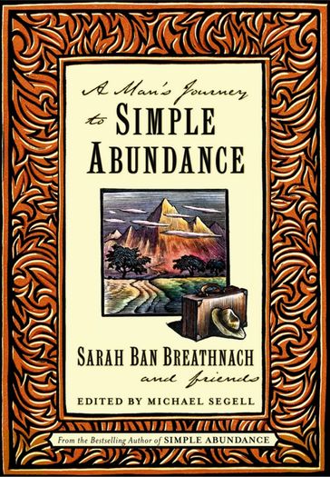 A Man's Journey to Simple Abundance - Friends - Sarah Ban Breathnach