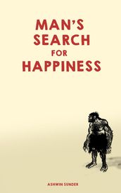 Man s Search for Happiness