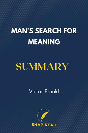 Man's Search for Meaning Summary - Snap Read