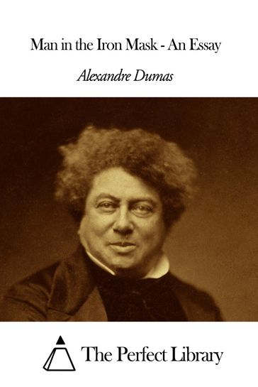 Man in the Iron Mask - An Essay - Alexandre Dumas - The father