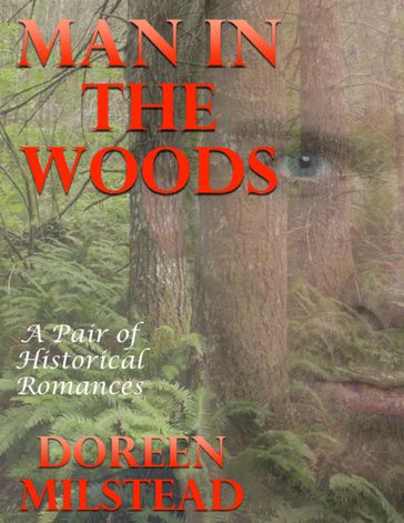 Man In the Woods: A Pair of Historical Romances - Doreen Milstead