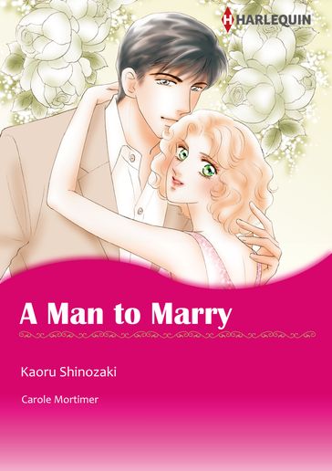 A Man to Marry (Harlequin Comics) - Carole Mortimer