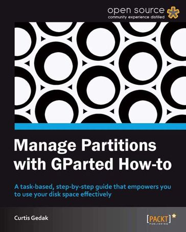 Manage Partitions with GParted How-to - Curtis Gedak