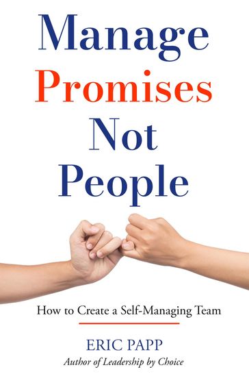 Manage Promises Not People - Eric Papp