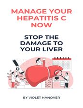 Manage Your Hepatitis C Now