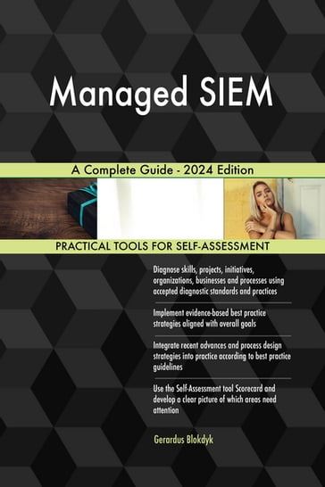 Managed SIEM A Complete Guide - 2024 Edition - Gerardus Blokdyk