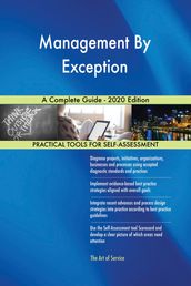 Management By Exception A Complete Guide - 2020 Edition