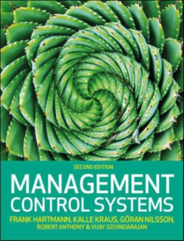 Management Control Systems, 2e - Frank Hartmann - Kalle Kraus - Goran Nilsson - Robert Anthony - Vijay Govindarajan