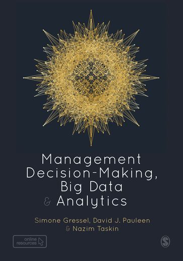 Management Decision-Making, Big Data and Analytics - Simone Gressel - David Pauleen - Nazim Taskin