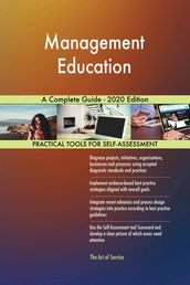 Management Education A Complete Guide - 2020 Edition