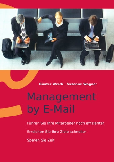 Management by E-Mail - Gunter Weick - Susanne Wagner